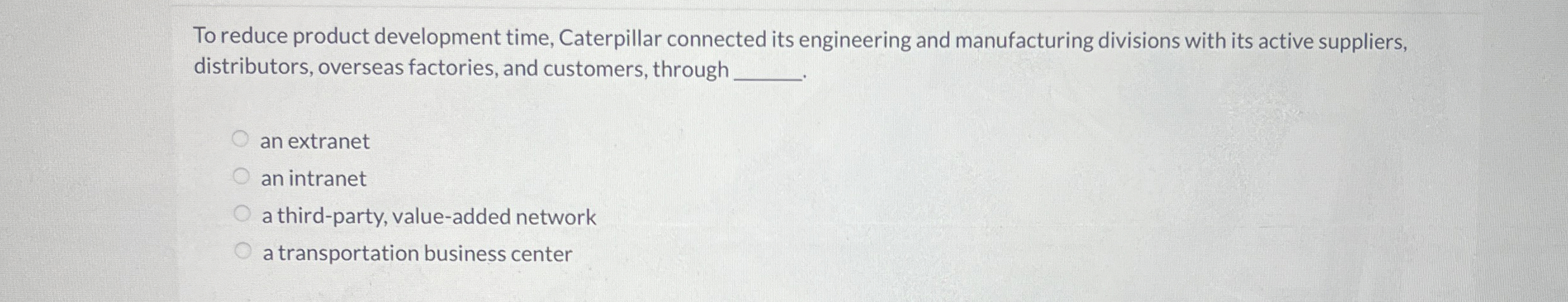 To reduce product development time, Caterpillar connected its engineering and manufacturing