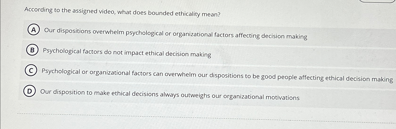  According to the assigned video, what does bounded ethicality mean? Our