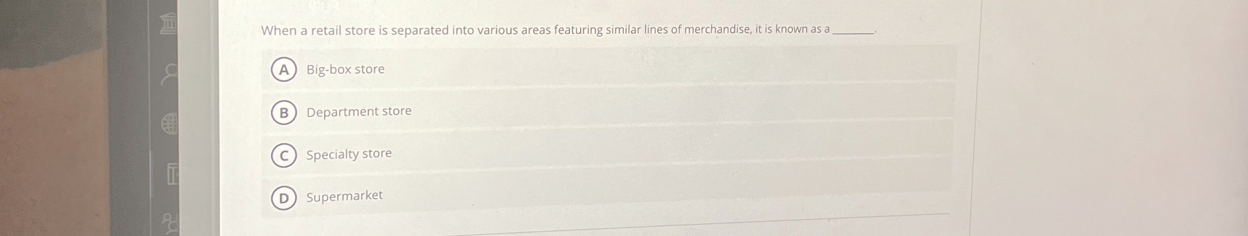  When a retail store is separated into various areas featuring similar