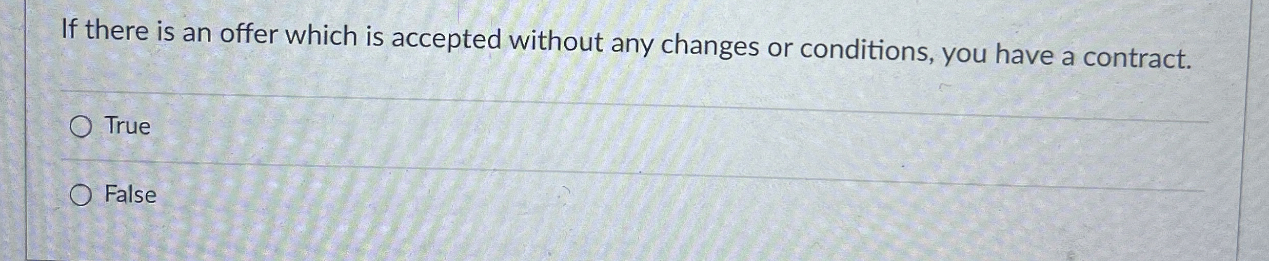  If there is an offer which is accepted without any changes