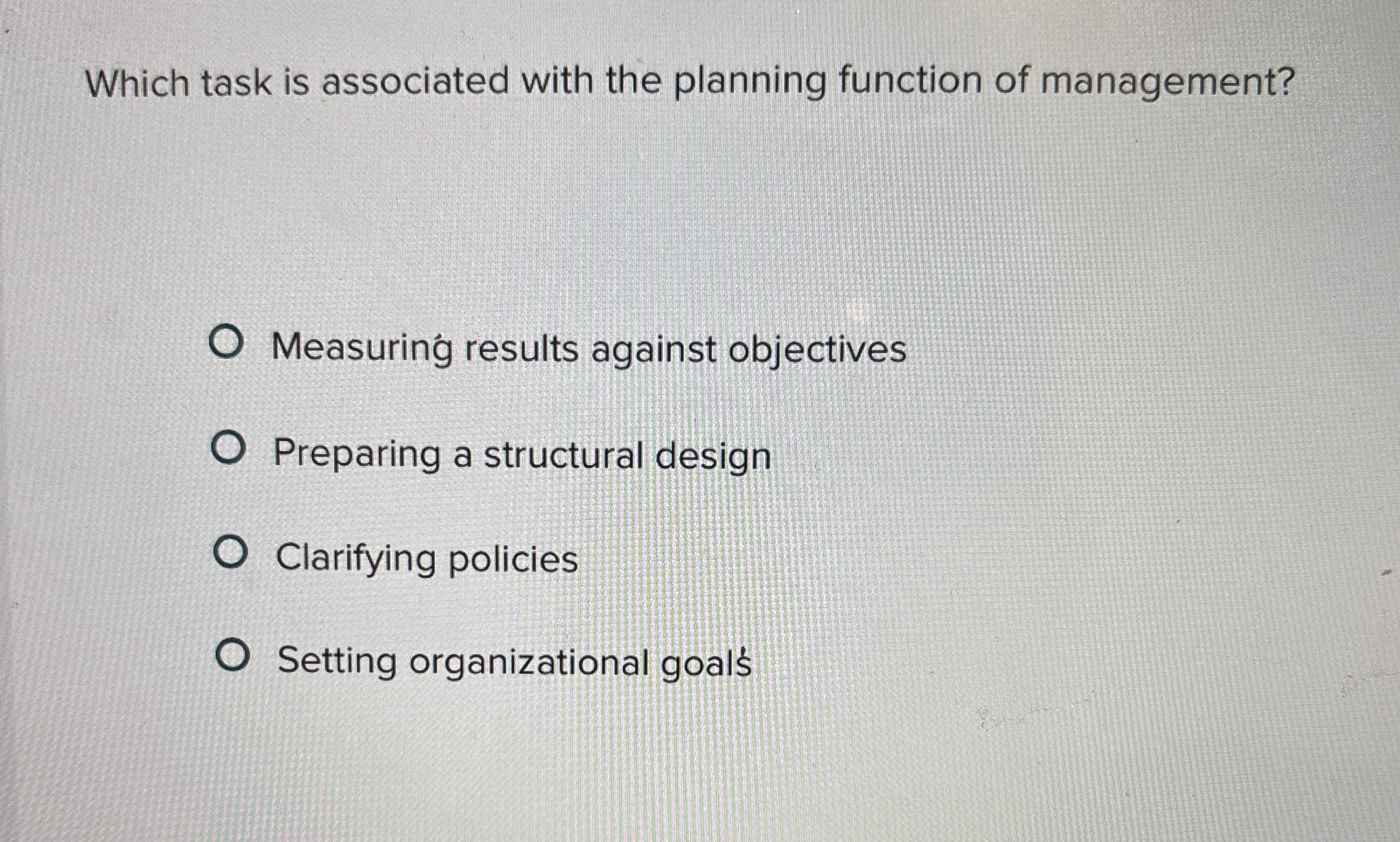  Which task is associated with the planning function of management? Measuring
