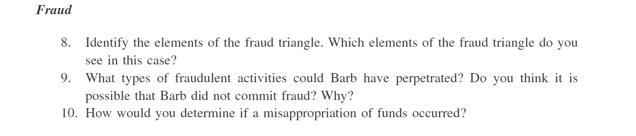 Fraud 8. Identify the elements of the fraud triangle. Which elements
