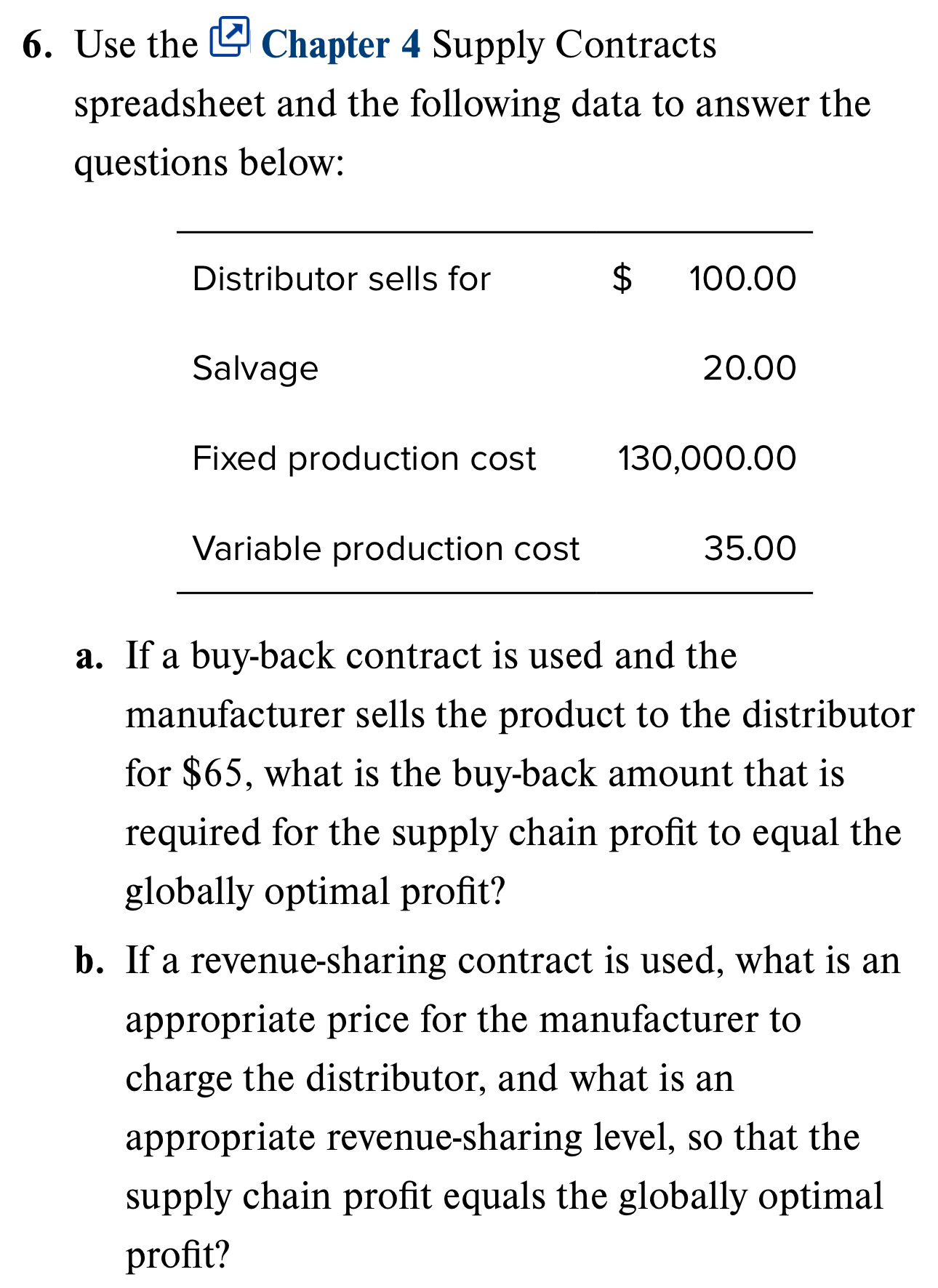  Use the ???? Chapter 4 Supply Contracts spreadsheet and the following
