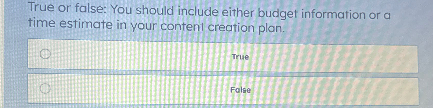  True or false: You should include either budget information or a