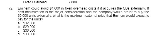  Fixed Overhead 7,000 72. Eminem could avoid $4,000 in fixed overhead
