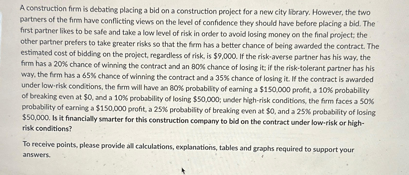  A construction firm is debating placing a bid on a construction