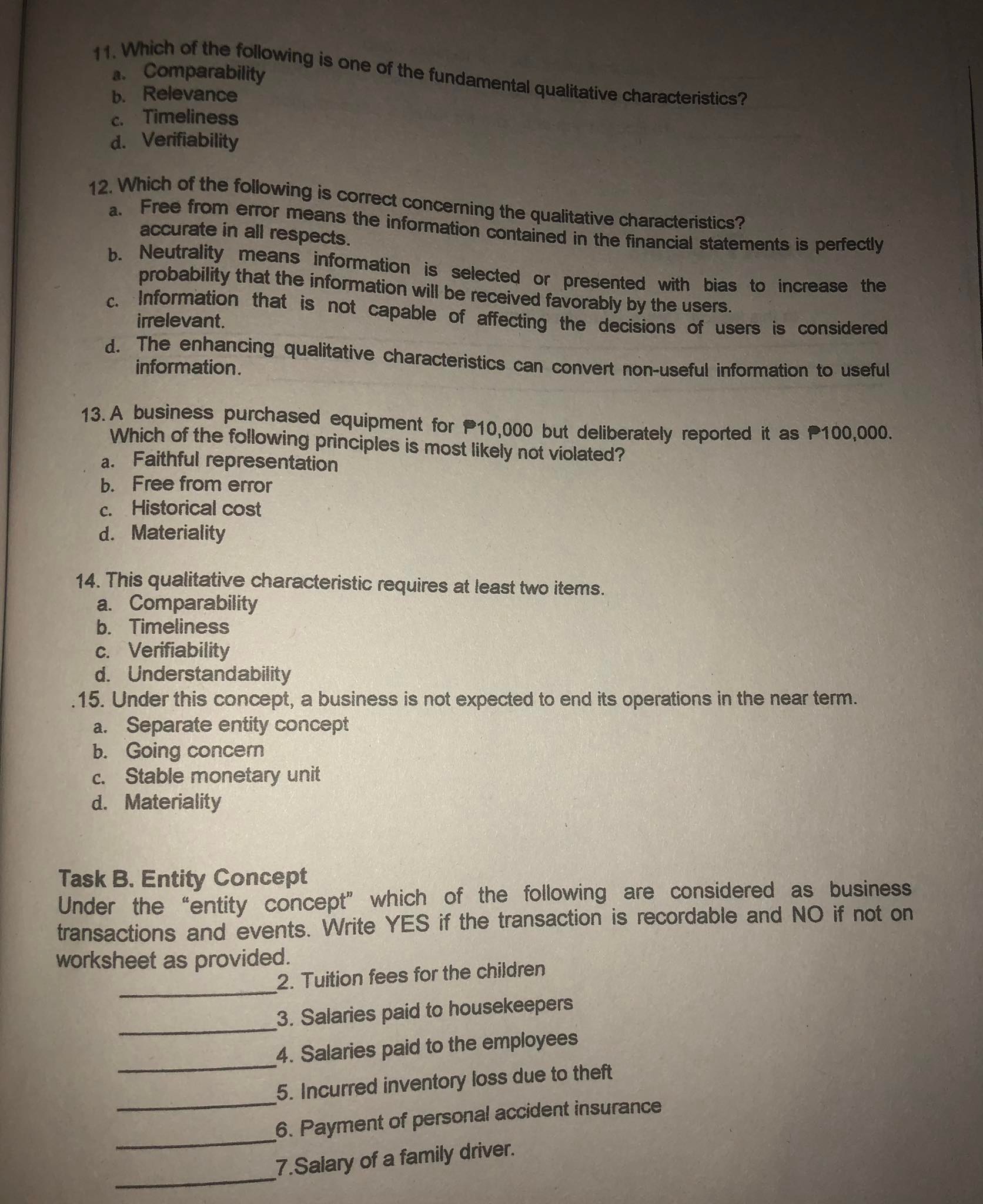 incorrect? a. All business transactions and events are recorded in the accounting