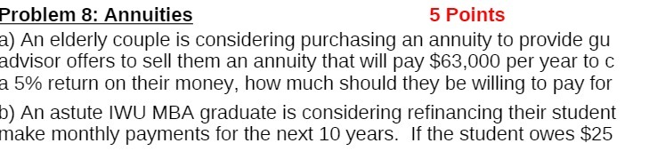 Problem 8: Annuities 5 Points ) An elderly couple is considering