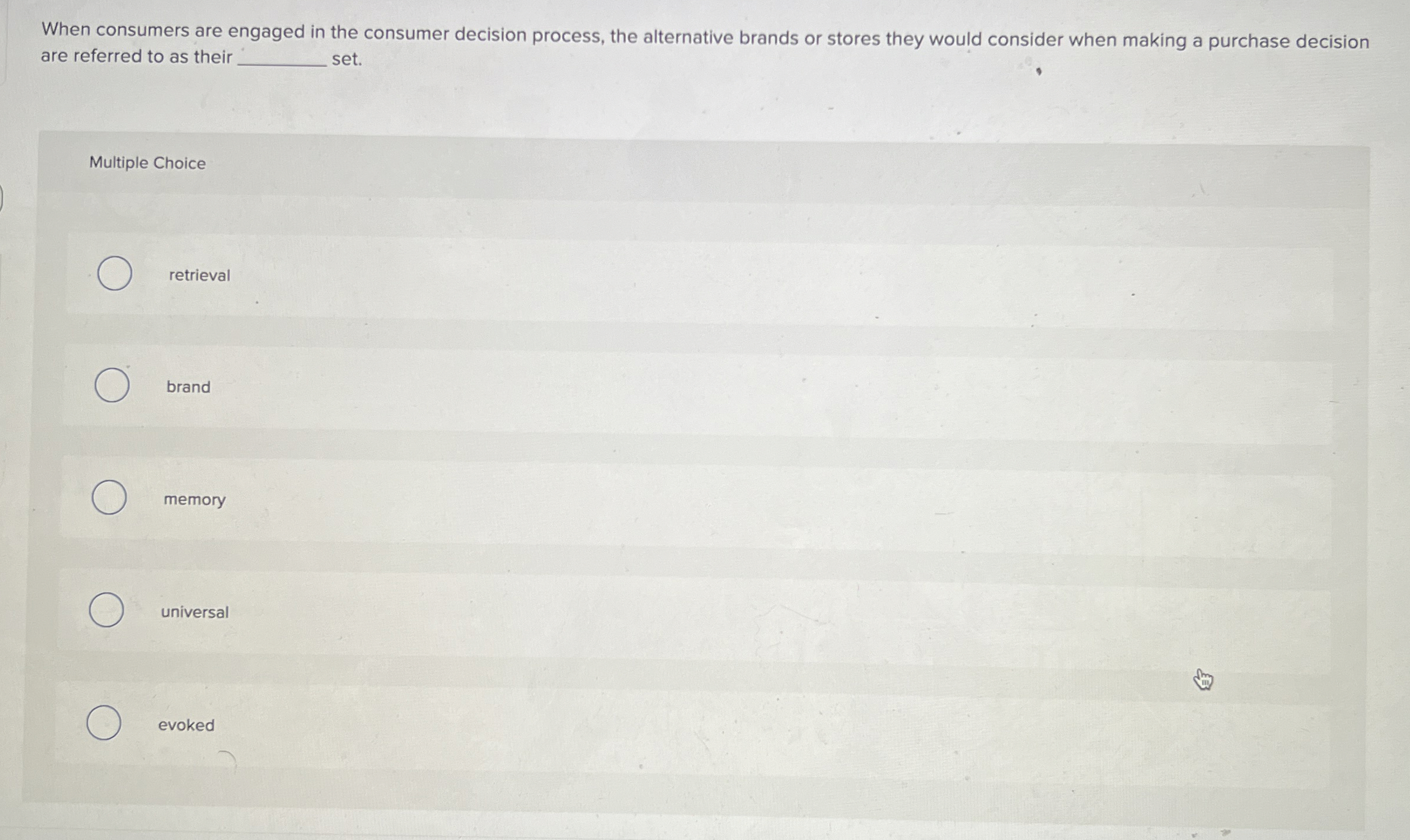  When consumers are engaged in the consumer decision process, the alternative