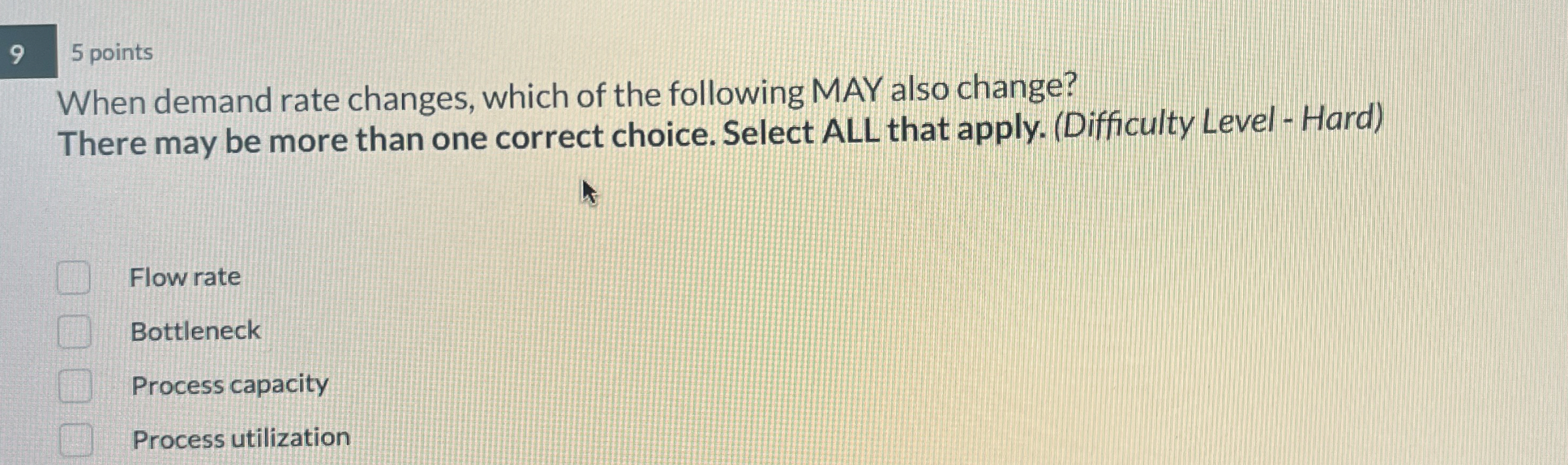  9 5 points When demand rate changes, which of the following
