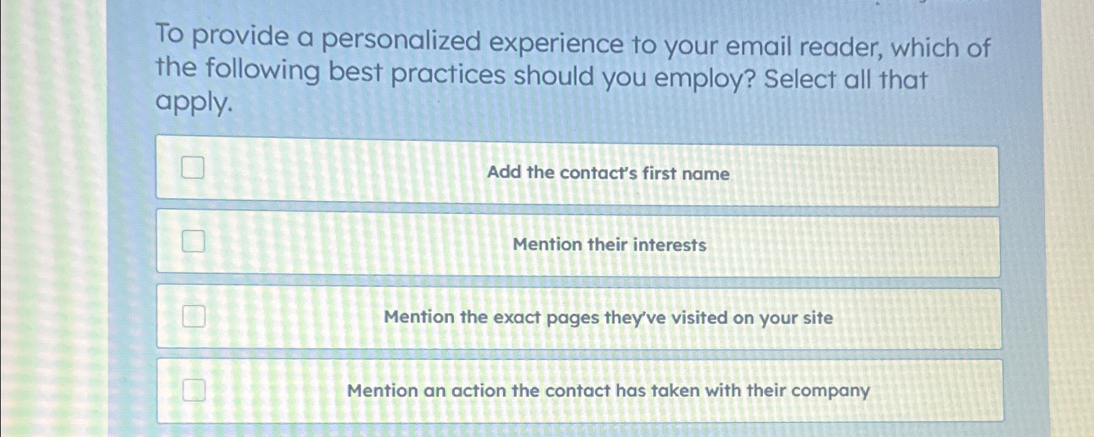 To provide a personalized experience to your email reader, which of