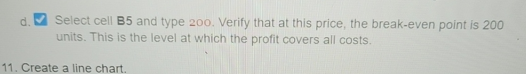  d. Select cell B5 and type 200. Verify that at this