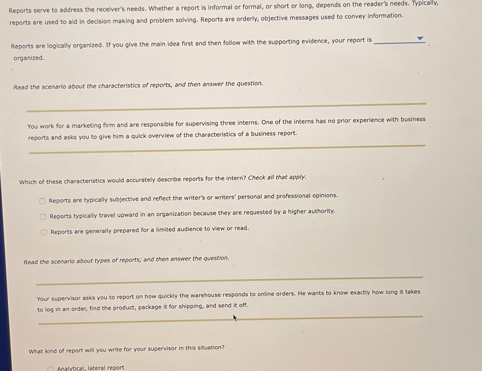  Reports serve to address the receiver's needs. Whether a report is