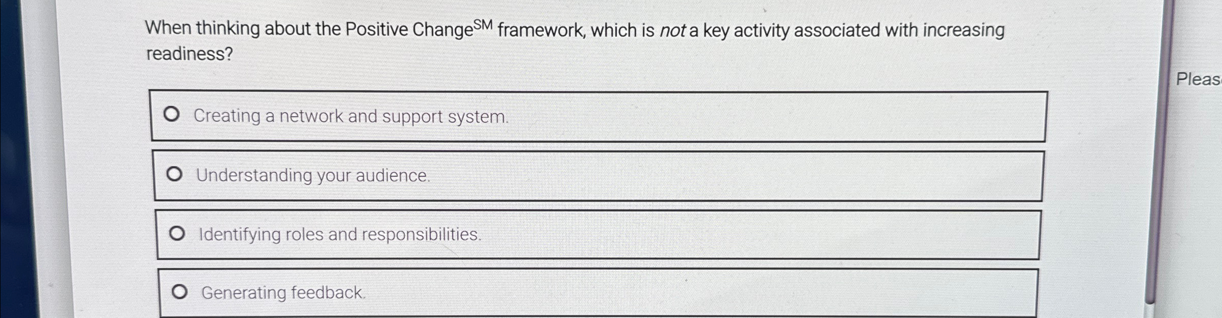  When thinking about the Positive Change ?SM framework, which is not