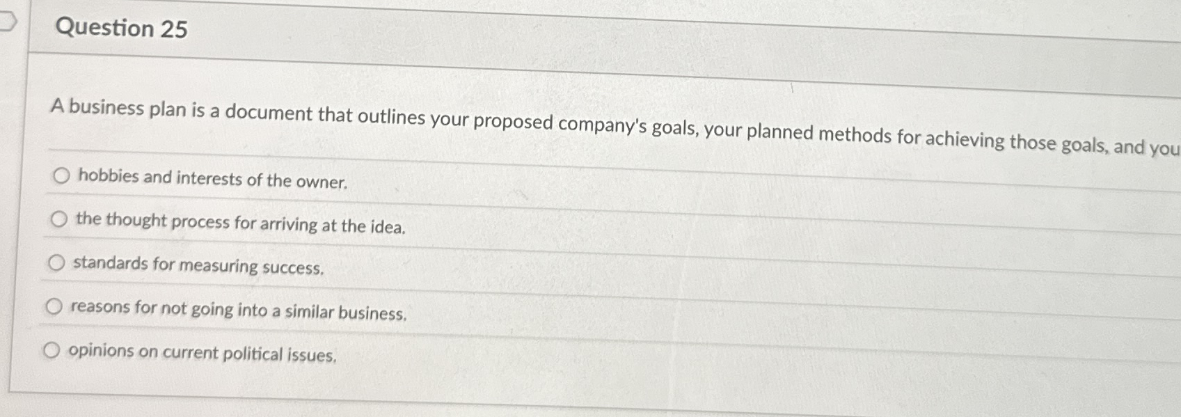  Question 25 A business plan is a document that outlines your