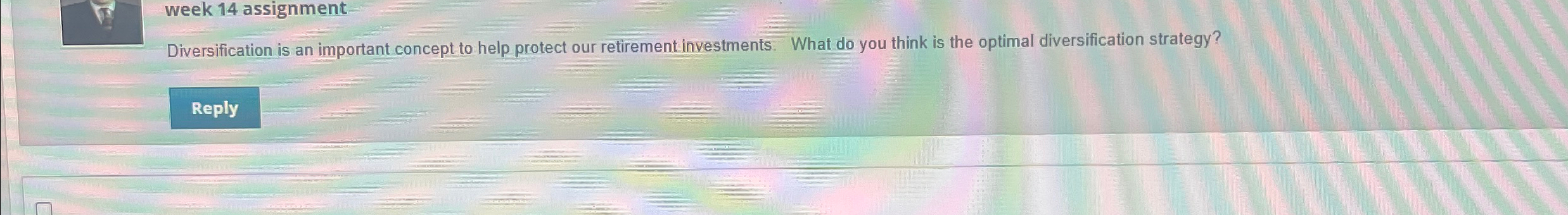 week 14 assignment Diversification is an important concept to help protect