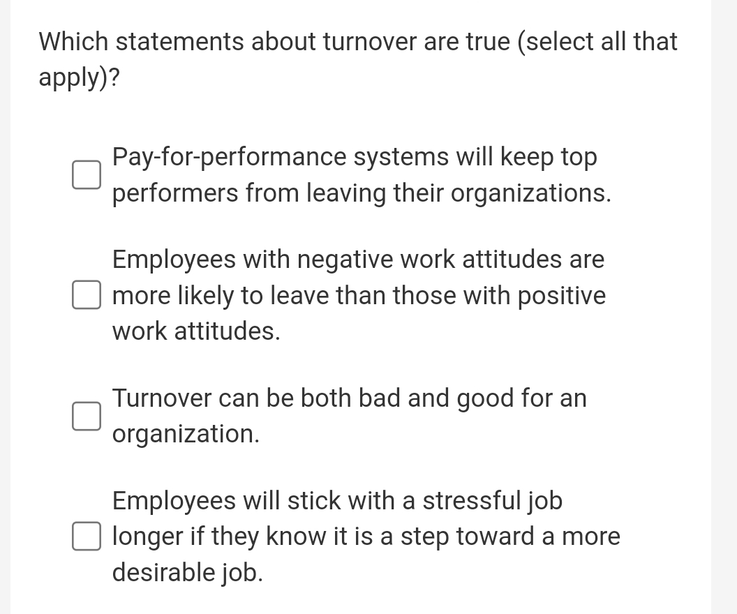  Which statements about turnover are true (select all that apply)? Pay-for-performance