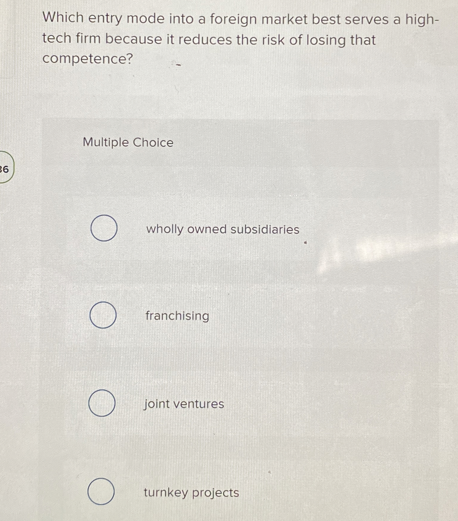  Which entry mode into a foreign market best serves a hightech