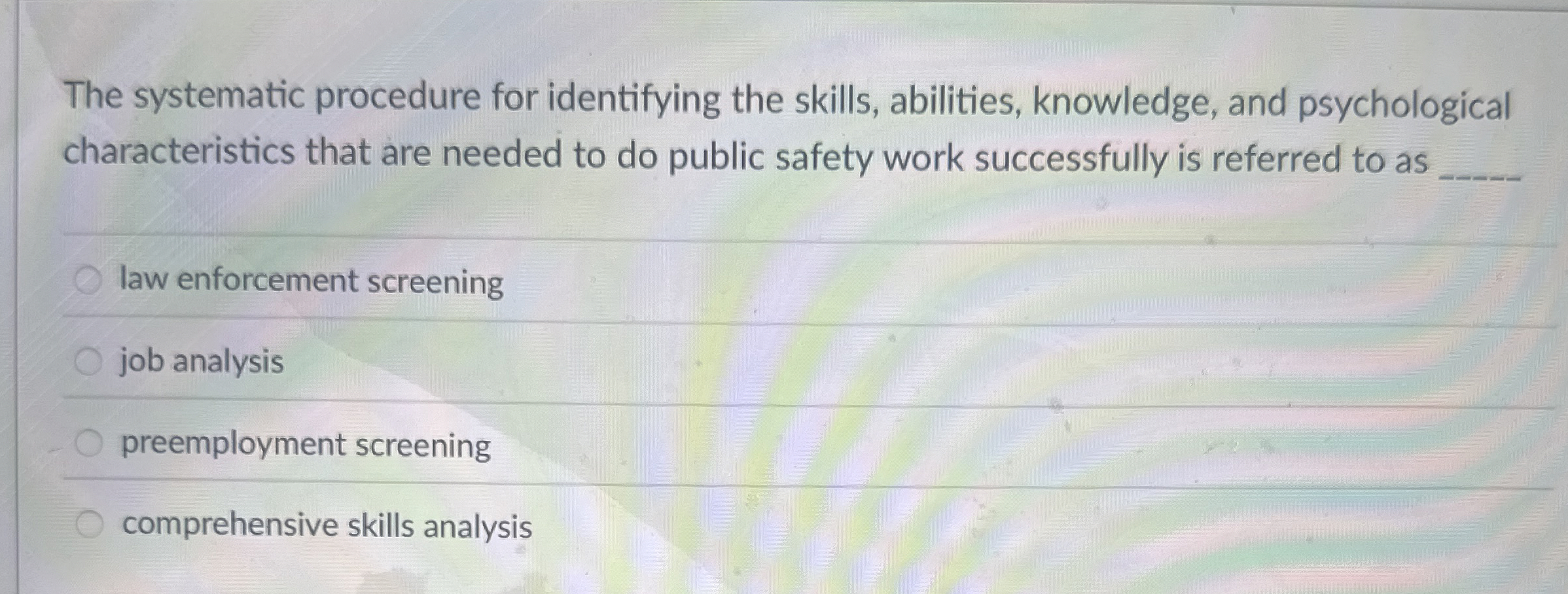  The systematic procedure for identifying the skills, abilities, knowledge, and psychological