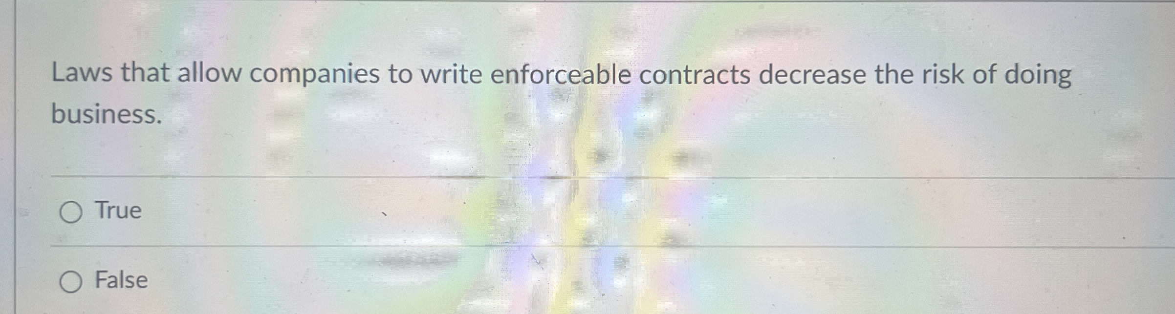  Laws that allow companies to write enforceable contracts decrease the risk