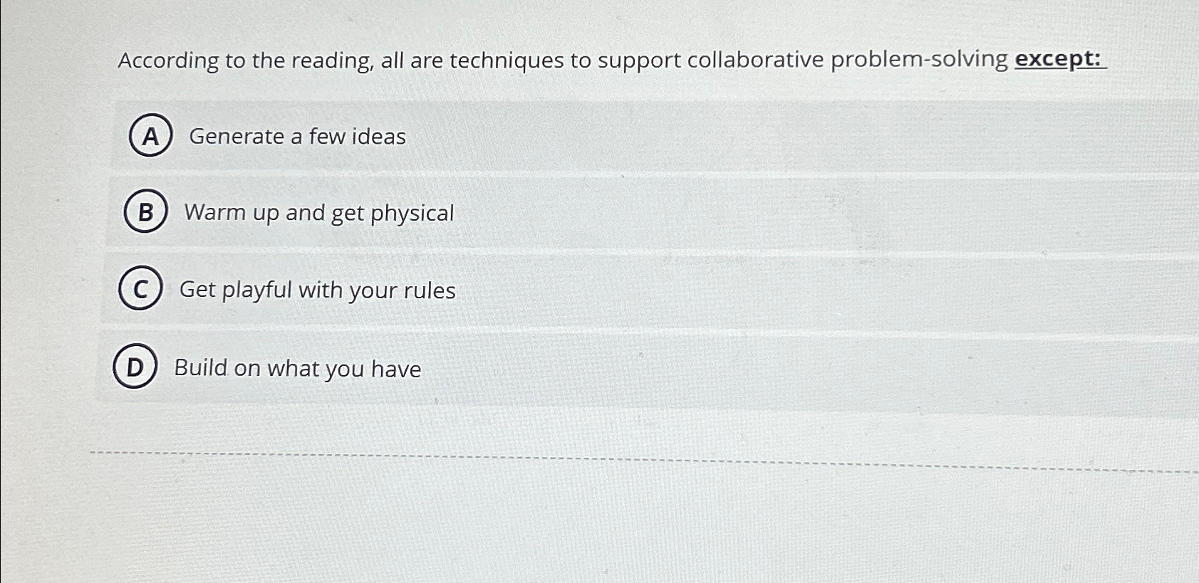  According to the reading, all are techniques to support collaborative problem-solving