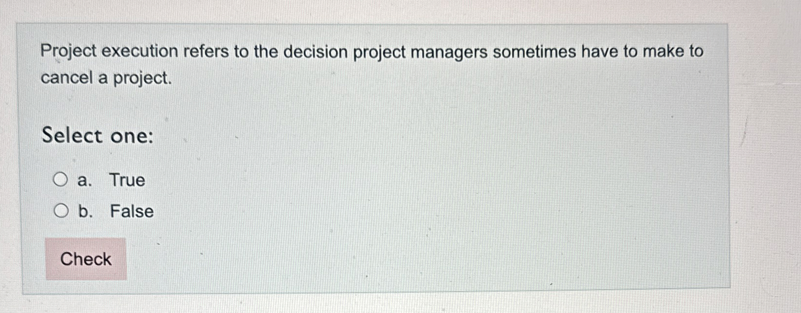  Project execution refers to the decision project managers sometimes have to