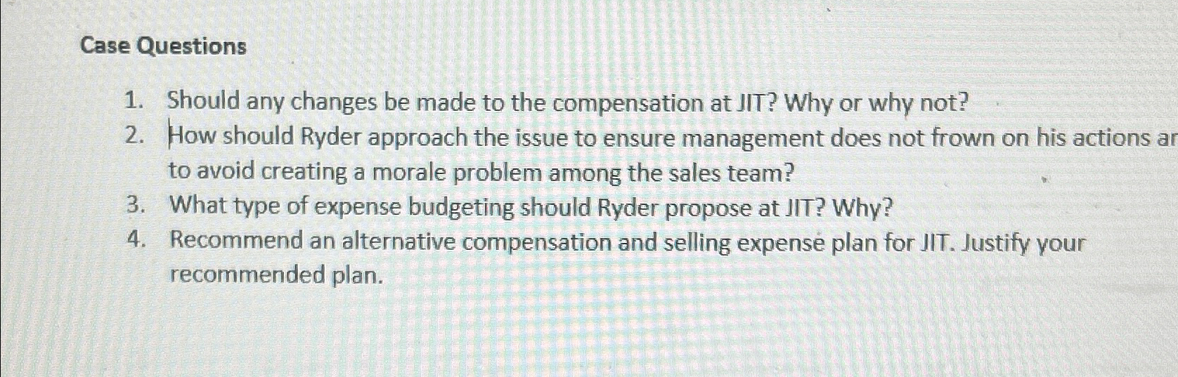  Case Questions Should any changes be made to the compensation at