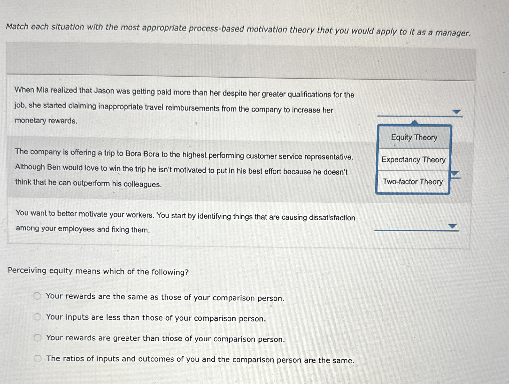  Match each situation with the most appropriate process-based motivation theory that
