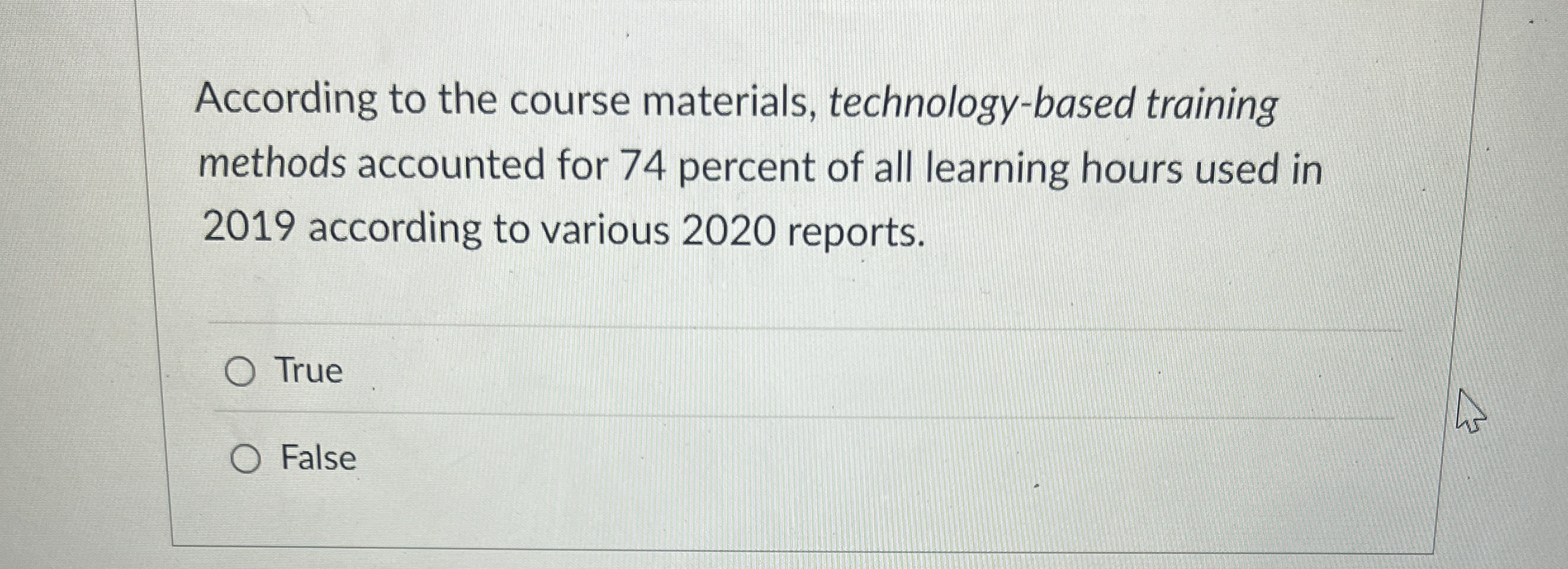  According to the course materials, technology-based training methods accounted for 74