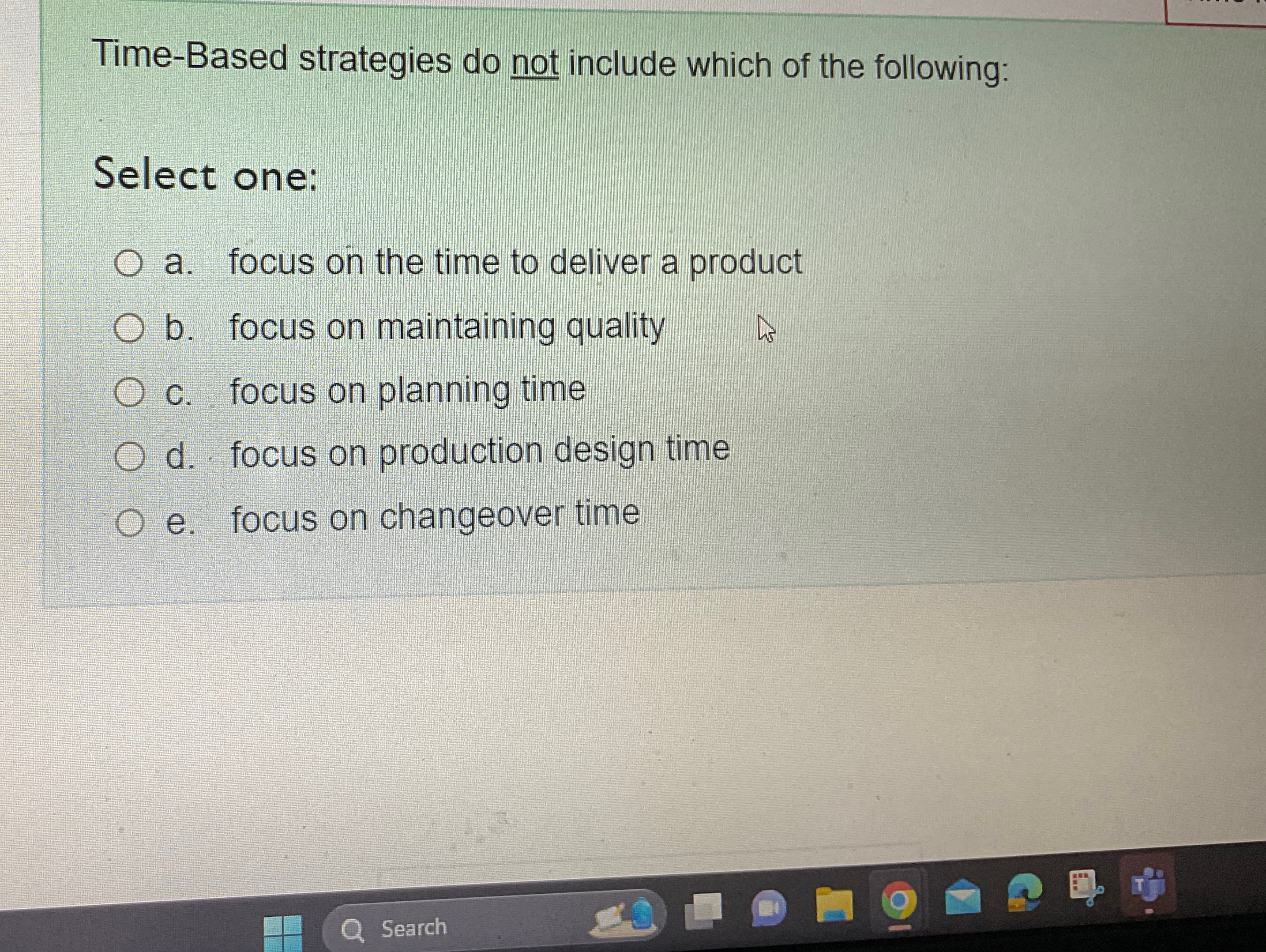  Time-Based strategies do not include which of the following: Select one: