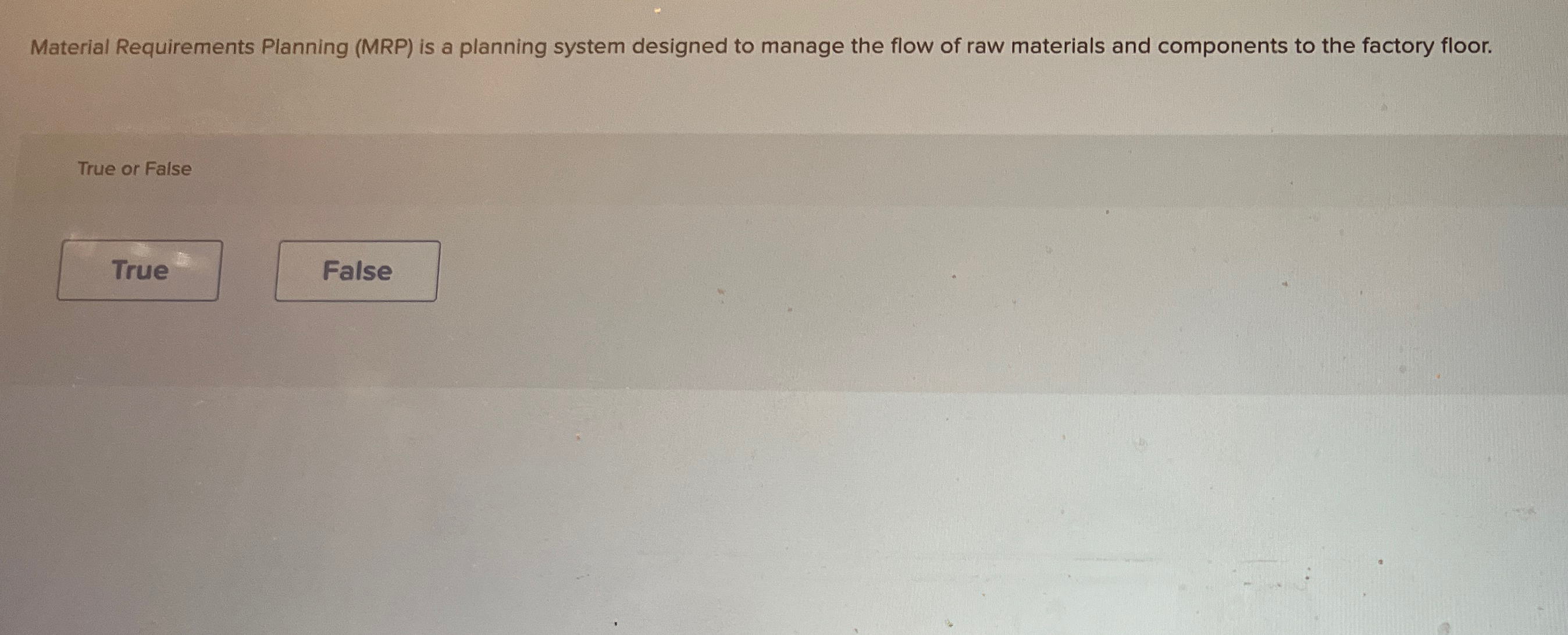  Material Requirements Planning (MRP) is a planning system designed to manage