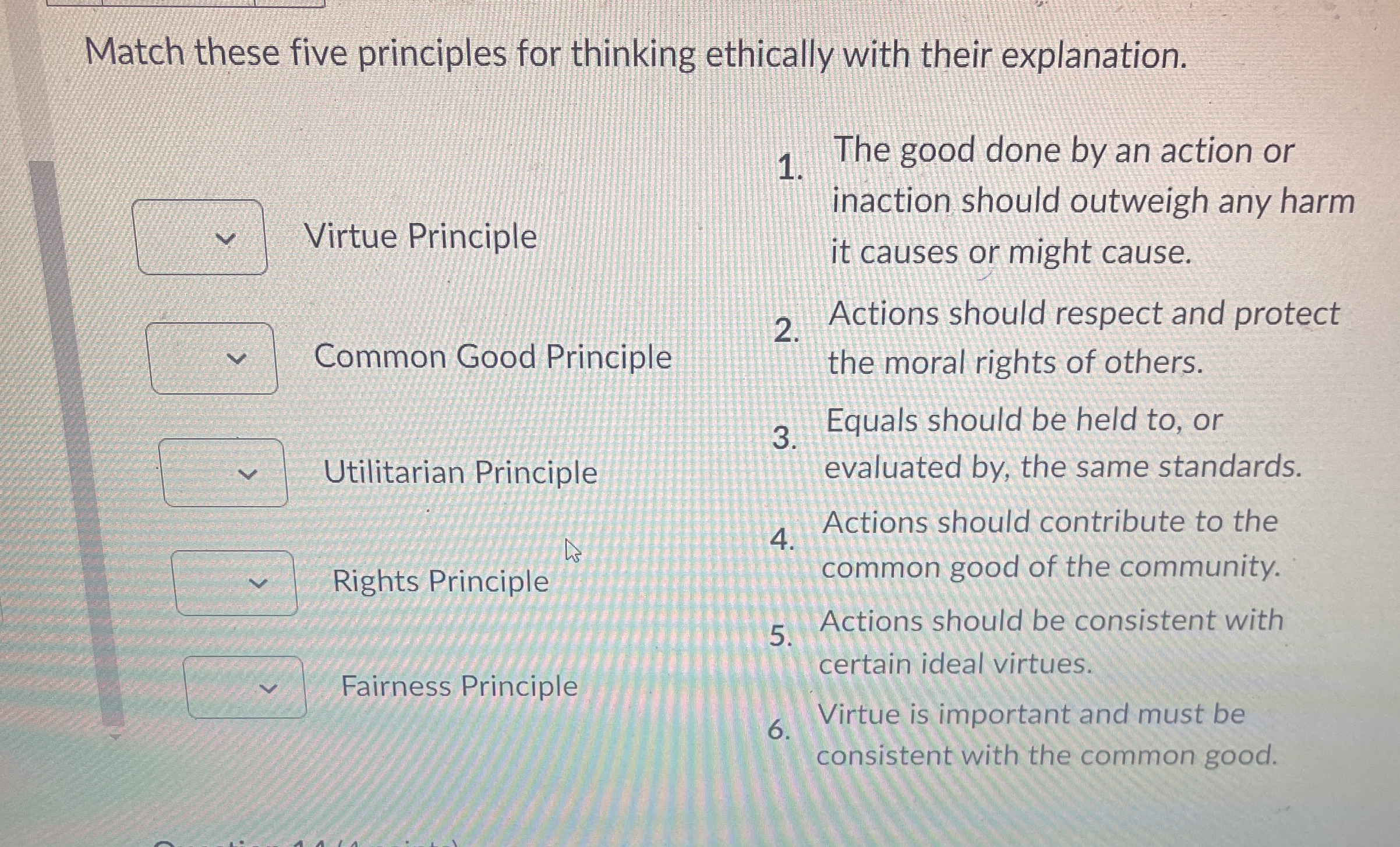 Match these five principles for thinking ethically with their explanation. The