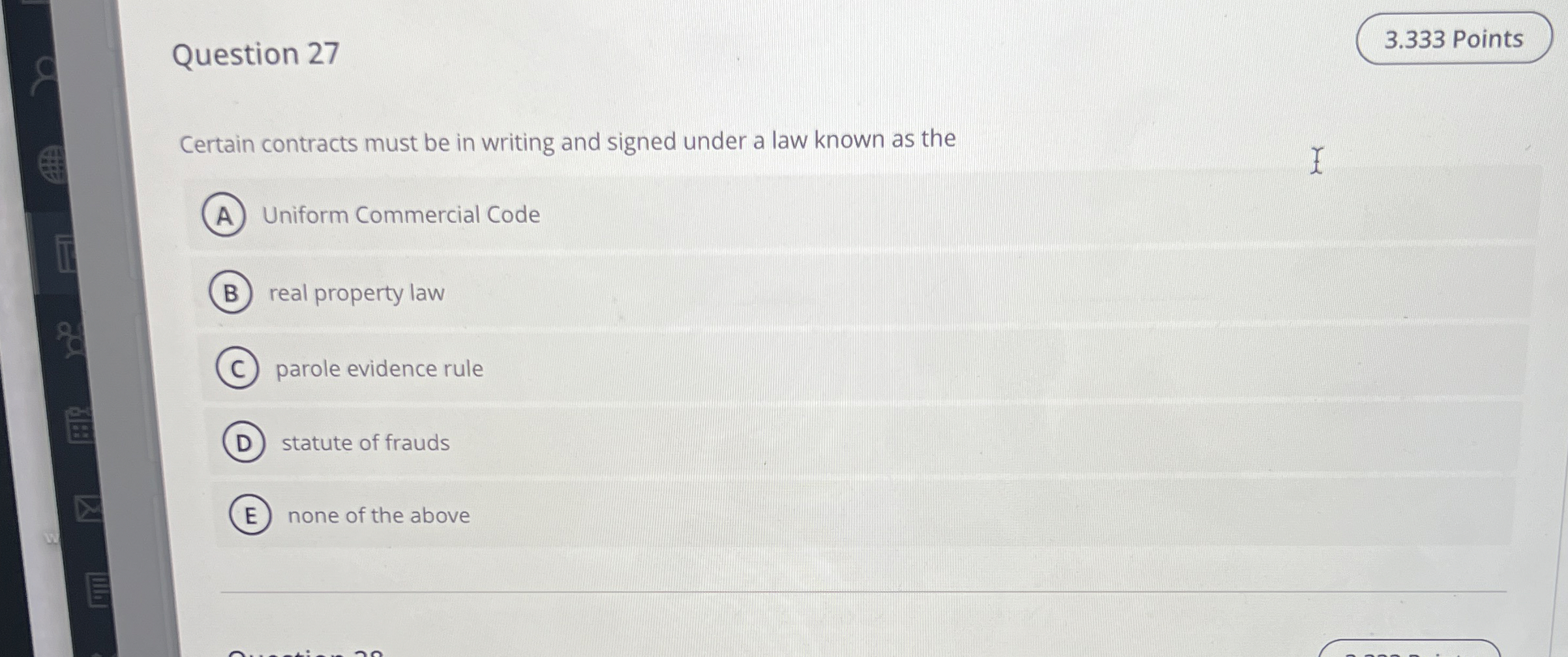  Question 27 Certain contracts must be in writing and signed under