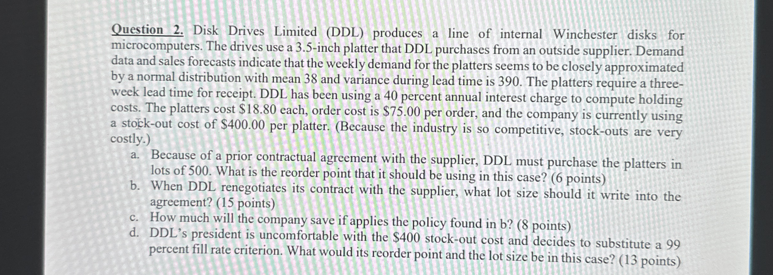  Question 2. Disk Drives Limited (DDL) produces a line of internal