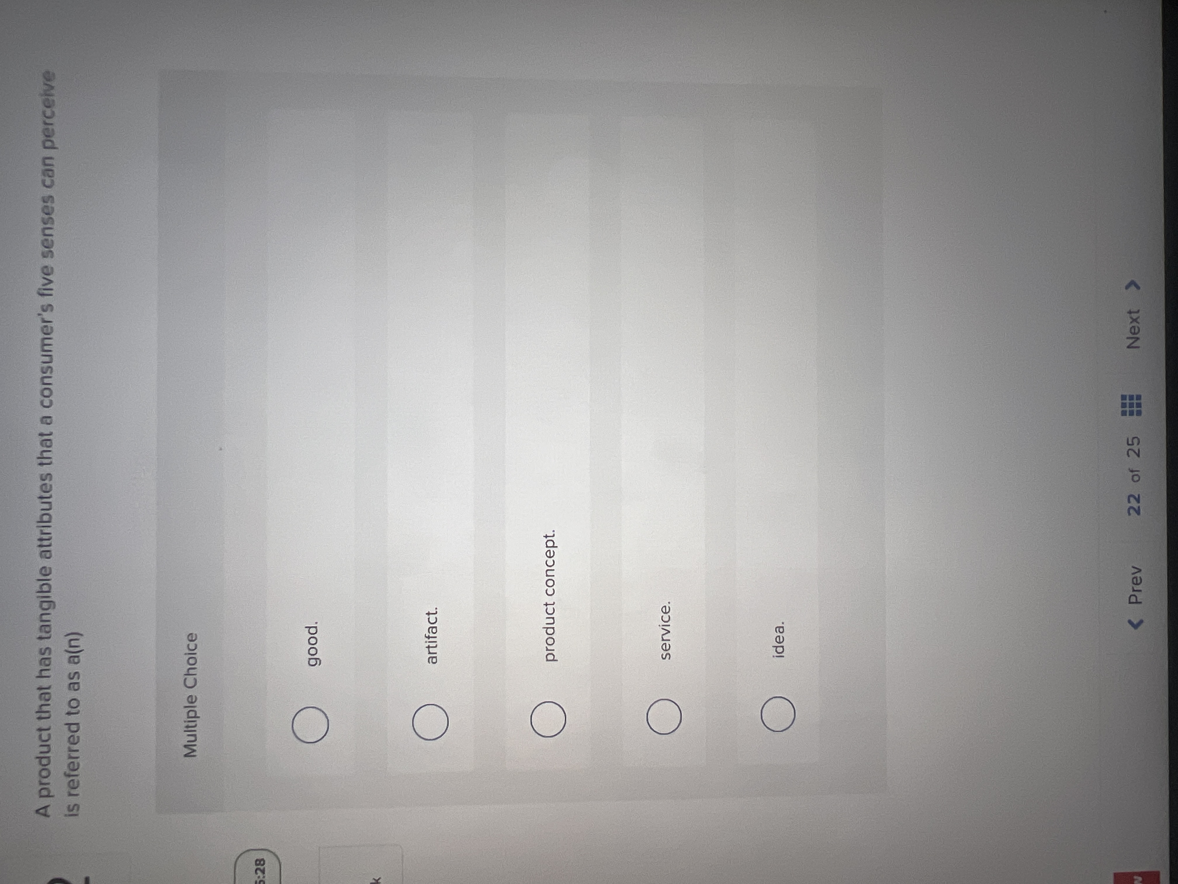  A product that has tangible attributes that a consumer's five senses