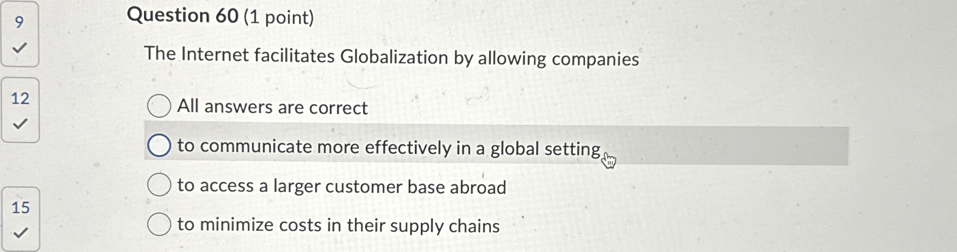  Question 60(1 point) The Internet facilitates Globalization by allowing companies All