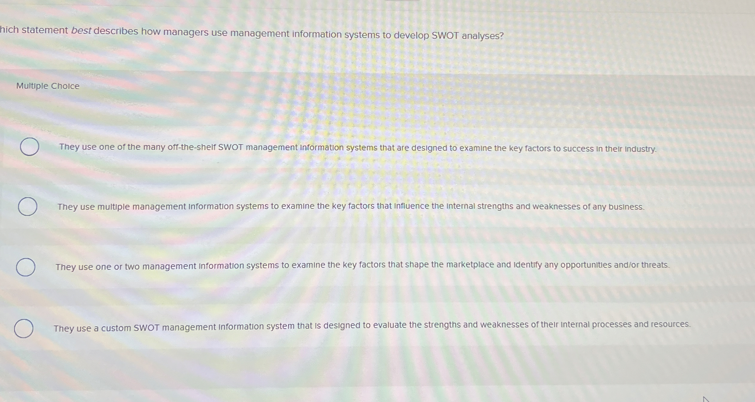  hich statement best describes how managers use management information systems to