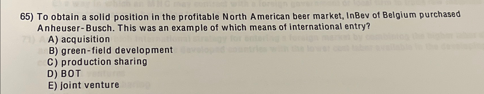  To obtain a solid position in the profitable North American beer