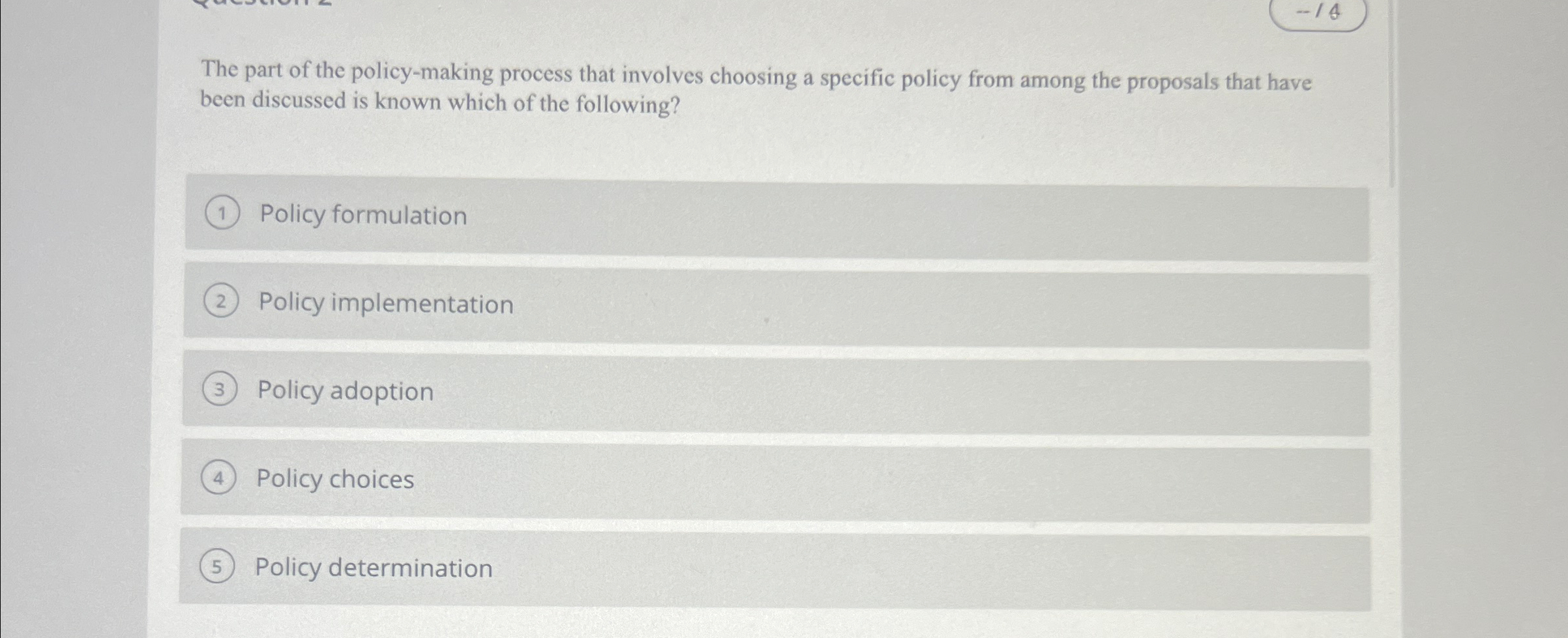  The part of the policy-making process that involves choosing a specific