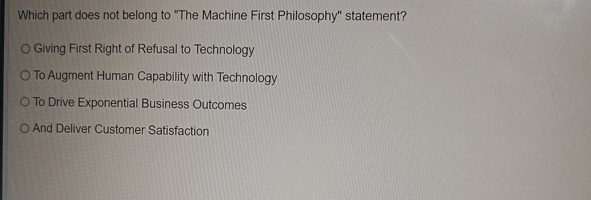  Which part does not belong to "The Machine First Philosophy" statement?