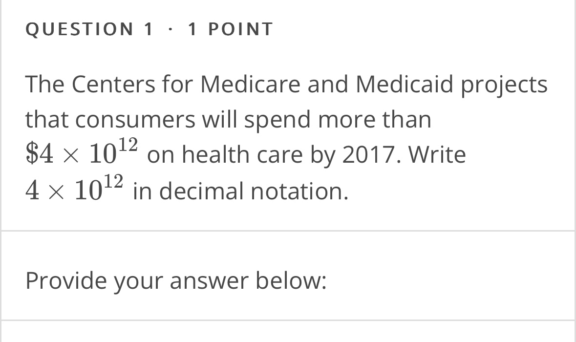  QUESTION 1-1 POINT The Centers for Medicare and Medicaid projects that