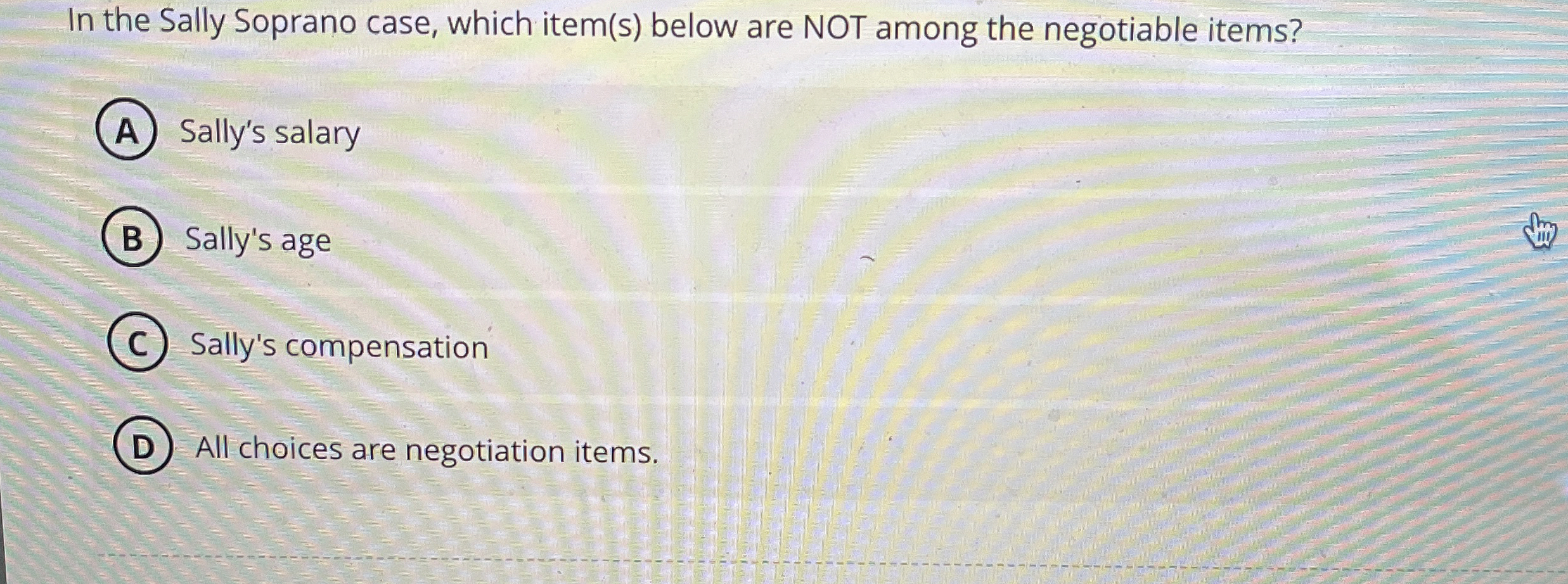  In the Sally Soprano case, which item(s) below are NOT among