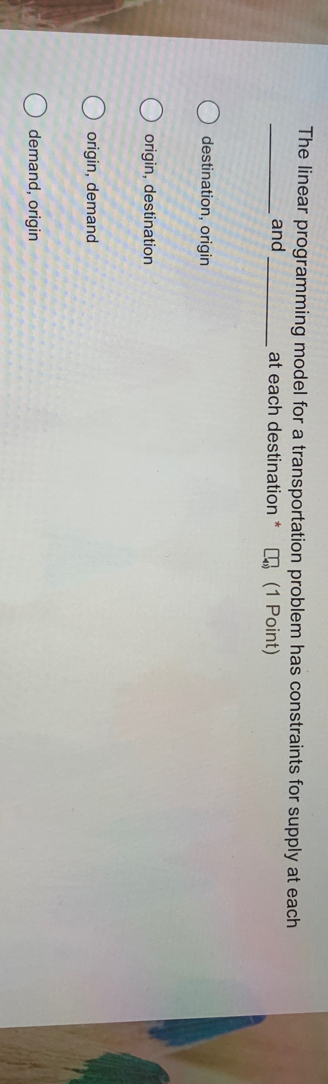  The linear programming model for a transportation problem has constraints for
