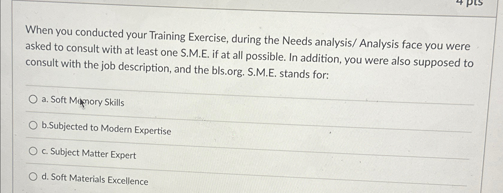  When you conducted your Training Exercise, during the Needs analysis/ Analysis