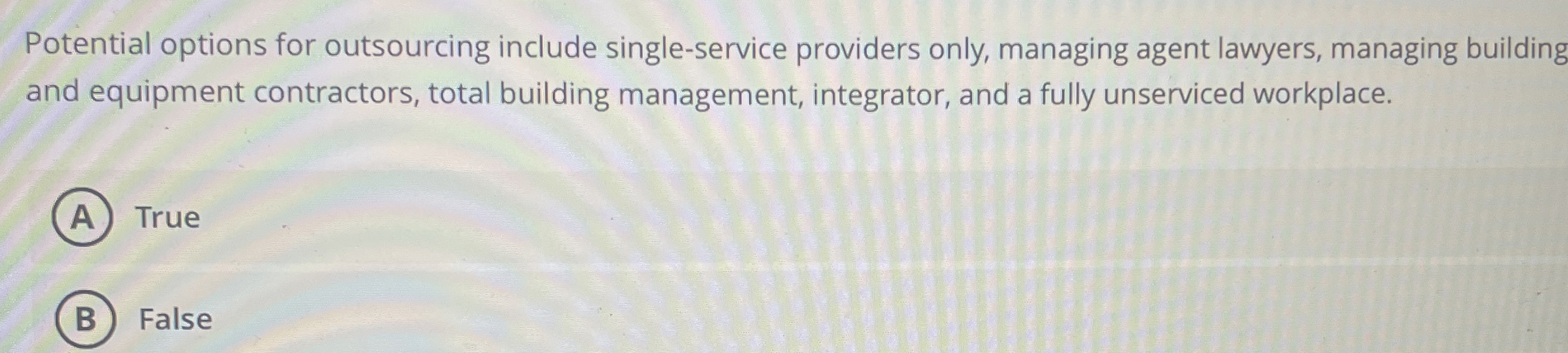  Potential options for outsourcing include single-service providers only, managing agent lawyers,
