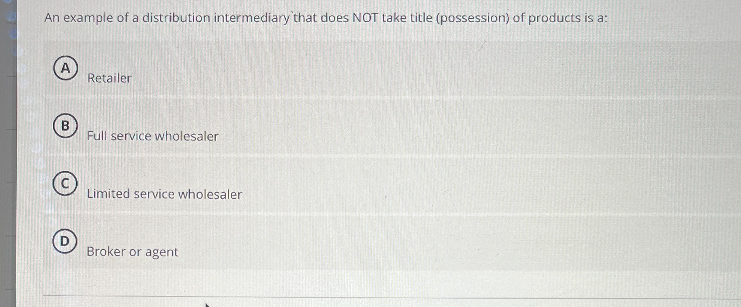  An example of a distribution intermediary that does NOT take title