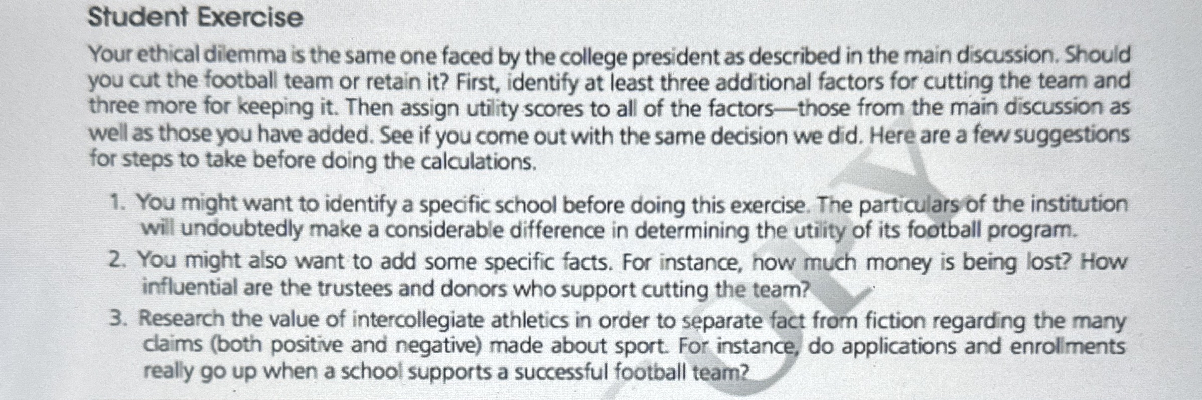  Student Exercise Your ethical diemma is the same one faced by