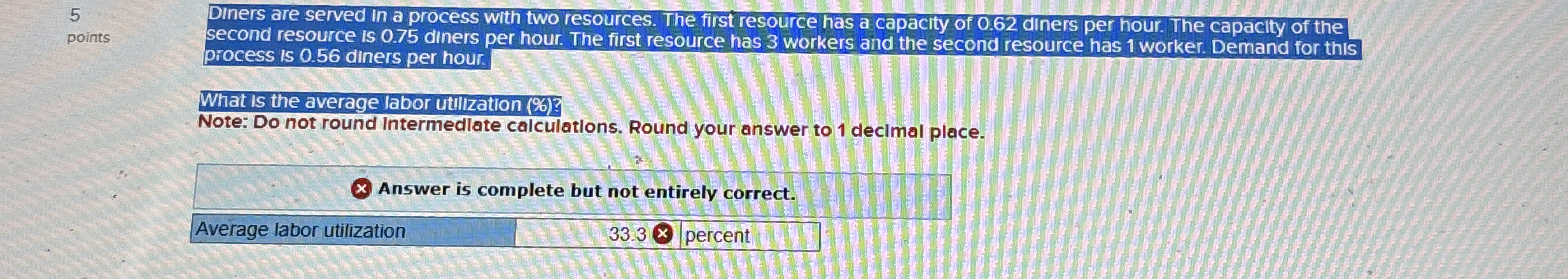  5 points Diners are served in a process with two resources.