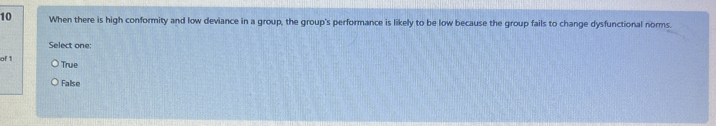  10 When there is high conformity and low deviance in a