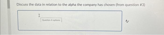 to two decimals points (do not round). Your Answer: Discuss the data